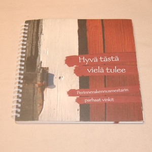 Hyvä tästä vielä tulee - Perinnerakennusmestarin parhaat vinkit